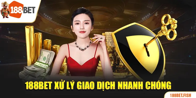 188BET xử lý giao dịch nhanh chóng tiện lợi