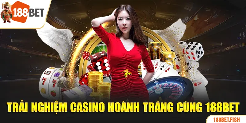 Trải nghiệm Casino hoành tráng cùng 188 BET